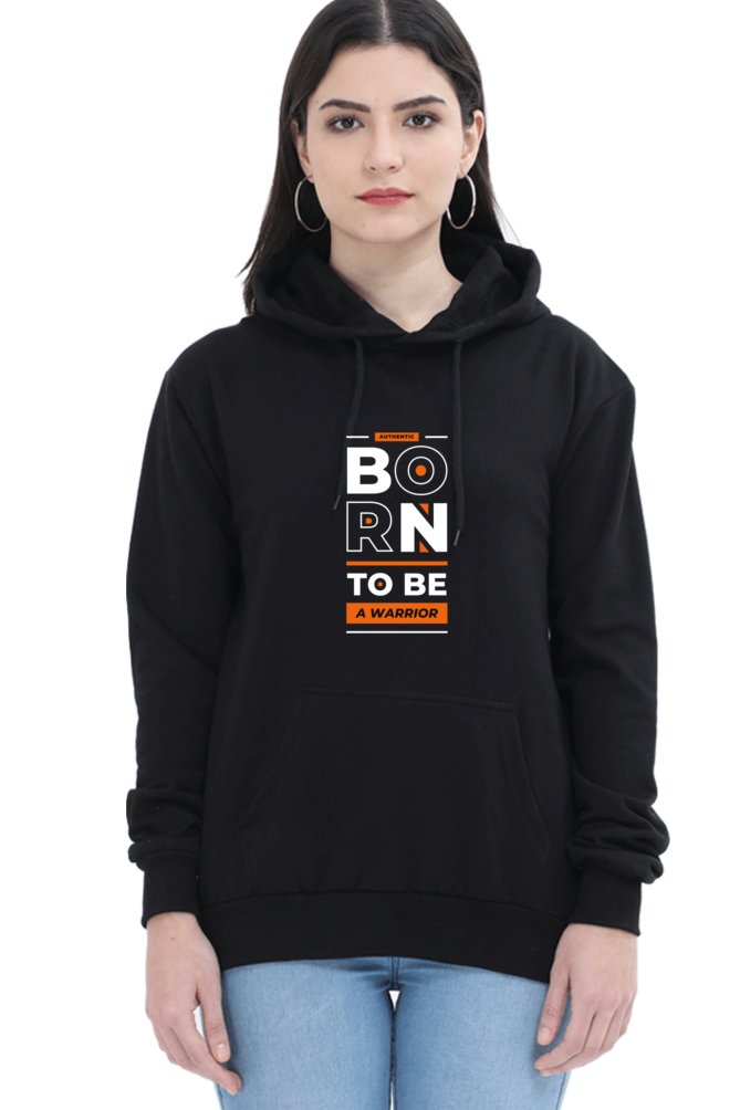 Hoodies For Women's Born To Be A Warrior Printed Hoodies For Women