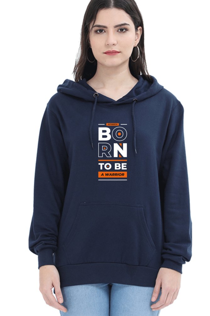 Hoodies For Women's Born To Be A Warrior Printed Hoodies For Women