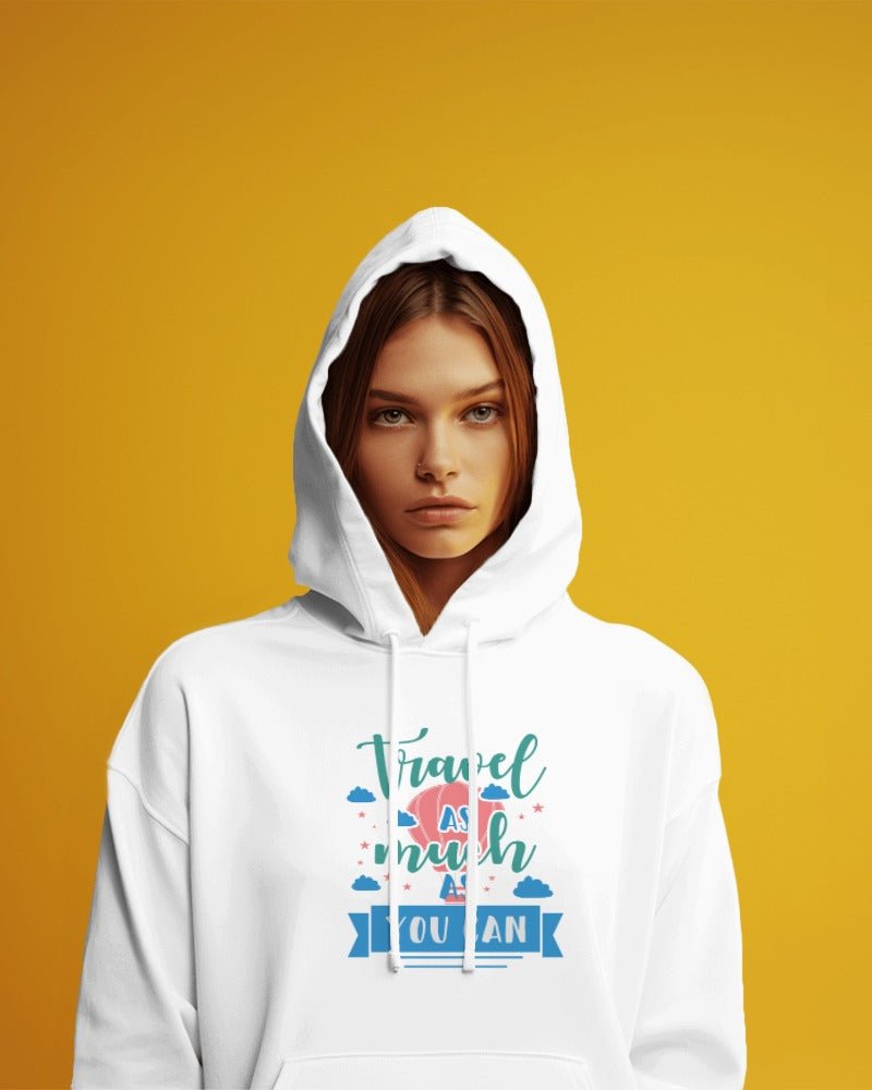 Hoodies For Women's Travel As Much As You Can Hoodies For Women White