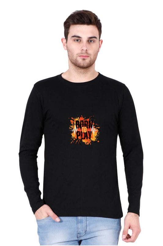 Printed Full Sleeve T Shirts Born To Play Full Sleeve Plain T Shirts-FULL SLEEVE T SHIRTS-The Sanctum