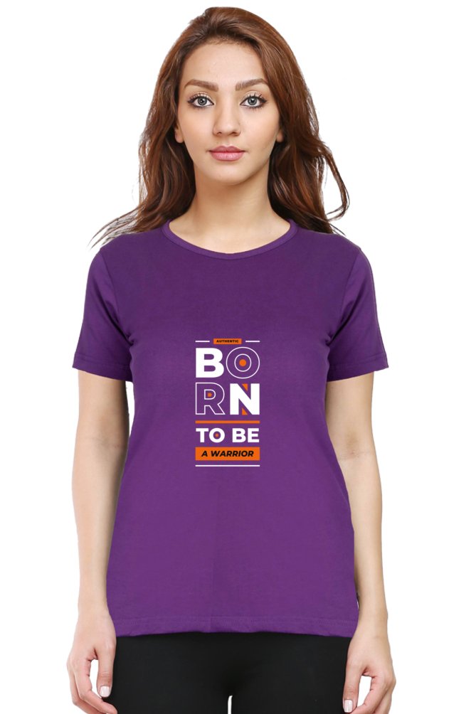 Printed t Shirts For Women Born2 Be A Warrior Printed t Shirts Ladies-The Sanctum-The Sanctum