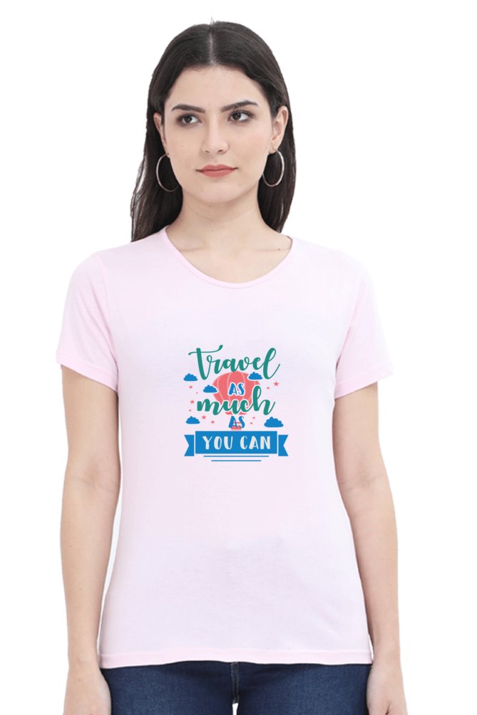 Printed T Shirts For Women Travel As Much As You Can Print To T Shirt-The Sanctum-The Sanctum