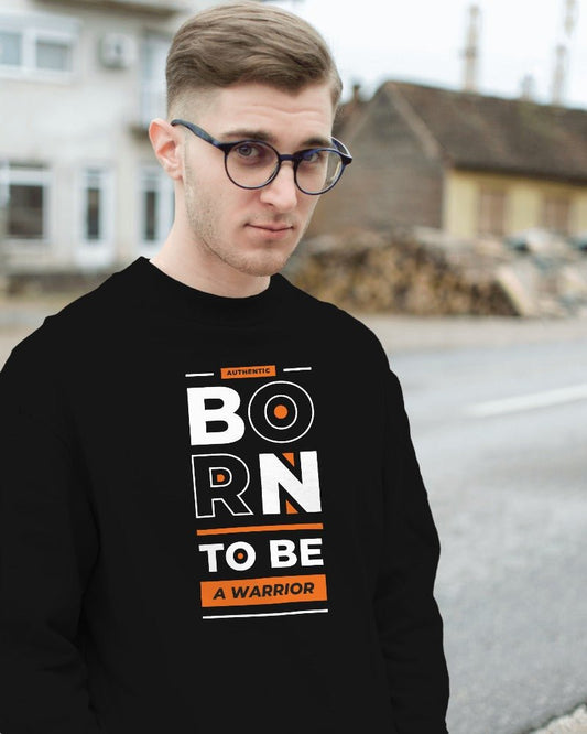 Sweatshirts For Men Born To Be A Warrior Sweatshirts For Men Black-The Sanctum-The Sanctum